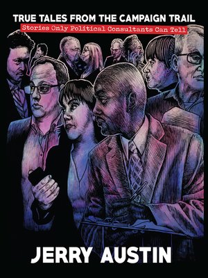cover image of True Tales from the Campaign Trail